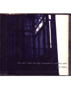 Koji Asano • You can't open the Door because it's already open CD