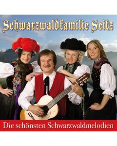 Die Schwarzwaldfamilie Seitz - Die schönsten Schwarzwaldmelodien CD