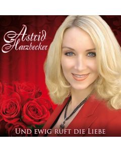 Astrid Harzbecker - Und ewig ruft die Liebe CD