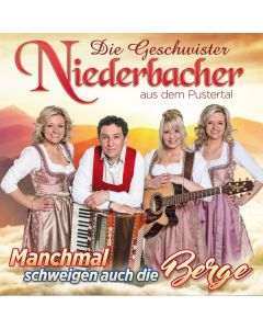 Die Geschwister Niederbacher - Manchmal schweigen auch die Berge CD