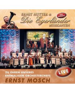 Ernst Hutter - Zu Ehren unseres ehemaligen Orchesterchefs Ernst Mosch: Live CD