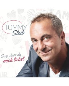 Tommy Steib - Sag, dass du mich liebst CD