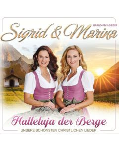 Sigrid & Marina - Halleluja der Berge: Unsere schönsten christlichen Lieder CD
