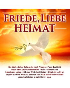 Friede, Liebe, Heimat CD