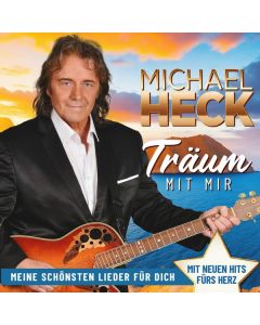 Michael Heck - Träum mit mir: Meine schönsten Lieder aus 25 Jahren CD