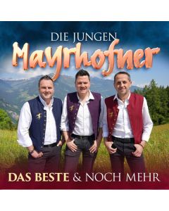 Die Jungen Mayrhofner - Das Beste & noch mehr CD