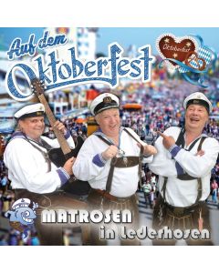 Matrosen In Lederhosen - Auf dem Oktoberfest CD