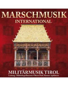 Militärmusik Tirol - Marschmusik international CD