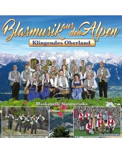 Blaskapelle Simmerinka - Blasmusik aus den Alpen: Klingendes Oberland CD