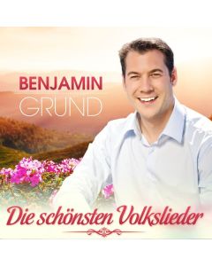 Benjamin Grund - Die schönsten deutschen Volkslieder CD