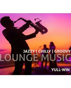 Yull-Win - Lounge Music: Jazzy Chilly Groovy CD
