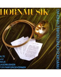 Parforcehorn-Ensemble Windhag - Hornmusik CD