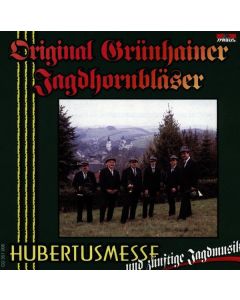 Original Grünhainer Jagdhornbläser - Hubertusmesse und zünftige Jagd. CD