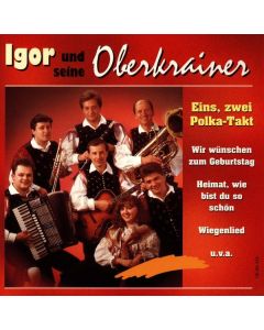 Igor & Seine Oberkrain. - Eins, zwei Polka-Takt CD
