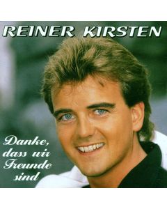 Reiner Kirsten - Danke,dass es Freunde gibt CD