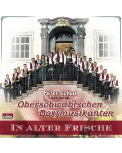 Peter Schad Und Seine Oberschwäbischen Dorfmusikanten - In alter Frische CD
