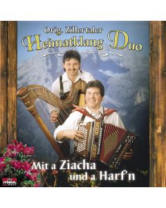 Zillertaler Heimatklang - Mit a Ziacha und a Harf'n CD
