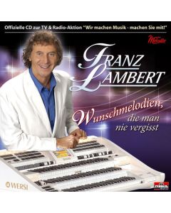 Franz Lambert - Wunschmelodien, die man nie vergisst CD
