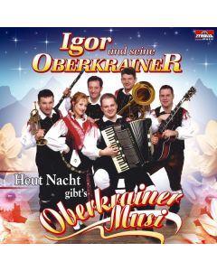 Igor Und Seine Oberkrainer - Heut' Nacht gibt's Oberkrainer Musi CD