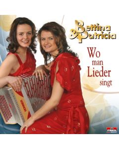 Bettina & Patricia - Wo man Lieder singt CD