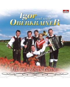 Igor Und Seine Oberkrainer - Für den besten Freund CD