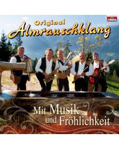 Original Almrauschklang - Mit Musik und Fröhlichkeit CD