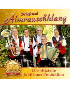 Original Almrauschklang - 35 Jahre - Die offizielle Jubiläumsproduktion CD