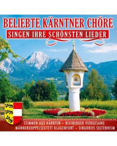 Beliebte Kärntner Chöre singen ihre schönsten Lieder CD