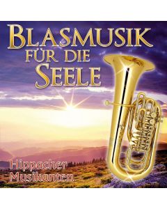 Hippacher Musikanten - Blasmusik für die Seele CD