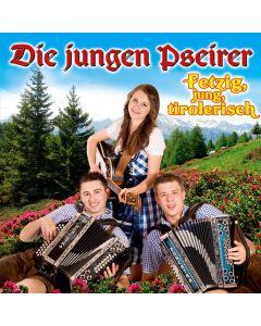 Die Jungen Pseirer - Fetzig, jung, tirolerisch CD