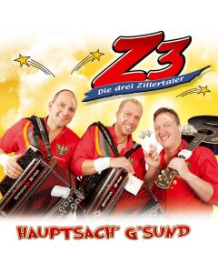 Z3 - Die drei Zillertaler - Hauptsach' g'sund CD