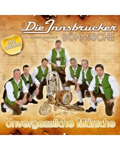 Die Innsbrucker Böhmische - Unvergessliche Märsche CD