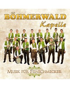 Böhmerwaldkapelle - Musik für Feinschmecker CD