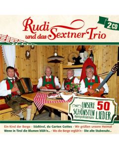 Rudi Und Das Sextner Trio - Unsere 50 schönsten Lieder CD