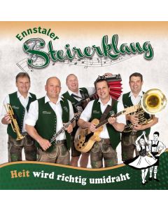 Ennstaler Steirerklang - Heit wird richtig umidraht CD