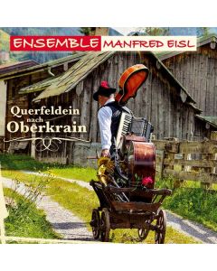 Ensemble Manfred Eisl - Querfeldein nach Oberkrain CD