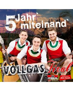 Vollgas Tirol - 5 Jahr' miteinand' CD
