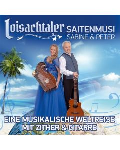Loisachtaler Saitenmusi - Eine musikalische Weltreise mit Zither u Gitarre CD