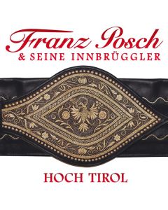 Franz Posch & Seine Innbrüggler - Hoch Tirol CD