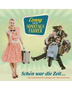 Conny & Die Sonntagsfahrer - Schön war die Zeit: Die wunderbaren Schlager der 50er und 60er CD