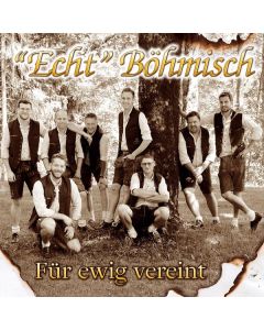 Echt Böhmisch - Für ewig vereint CD