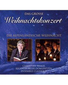 Das große Weihnachtskonzert: Die alpenländische Weihnacht CD