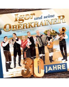 Igor Und Seine Oberkrainer - 30 Jahre: Die offizielle Jubiläums-Produktion CD