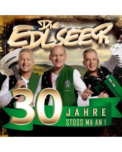 Die Edlseer - 30 Jahre: Stoss ma an! CD