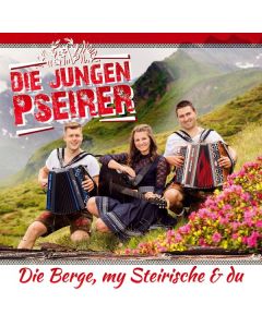 Die Jungen Pseirer - Die Berge, my Steirische & Du CD