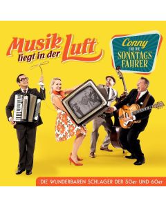 Conny & Die Sonntagsfahrer - Musik liegt in der Luft: Die wunderbaren Schlager CD