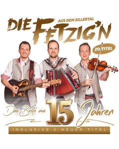 Die Fetzig'n aus dem Zillertal - Das Beste aus 15 Jahren (inkl. 5 neuer Titel) CD