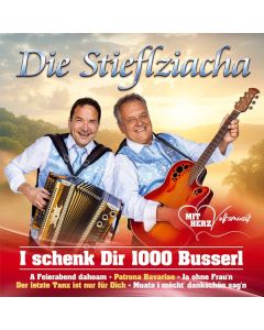 Die Stieflziacha - I schenk Dir 1000 Busserl CD