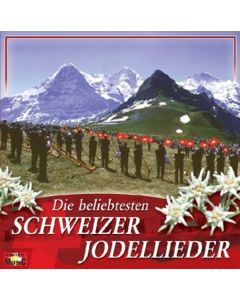 Die beliebtesten Schweizer Jodellieder CD