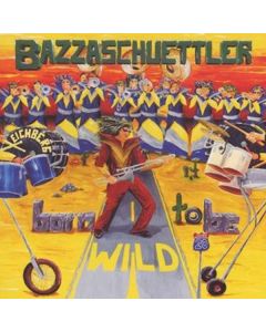 Guggamusig Bazzaschüttl - Born To Be Wild CD